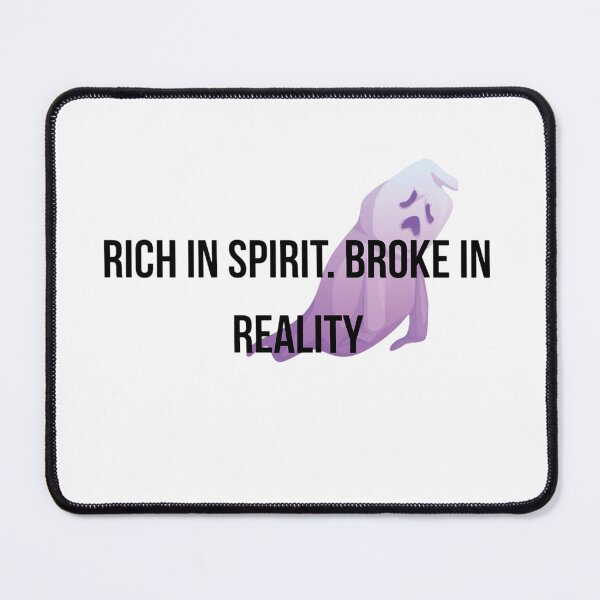 Item preview, Rich In Spirit Broke In Reality T-Shirt - Funny Financial Humor designed and sold by Malented.