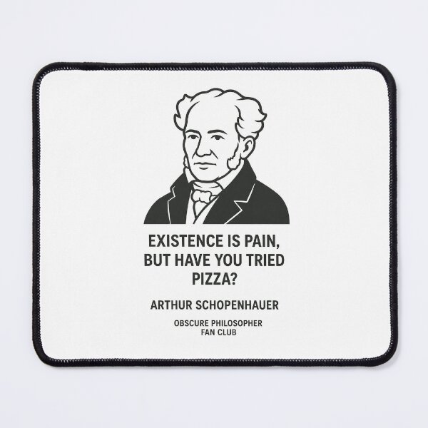Item preview, Arthur Schopenhauer — Existence Is Pain, But Have You Tried Pizza? | Obscure Philosopher Fan Club designed and sold by Grand Illusions.