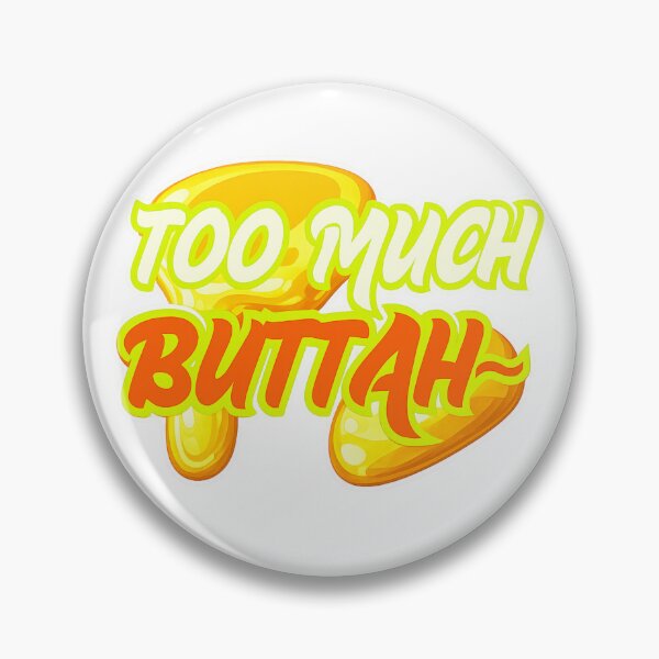 Item preview, 'TOO MUCH BUTTAH!' / Funny kpop Moment. designed and sold by K-Fashion Hub.