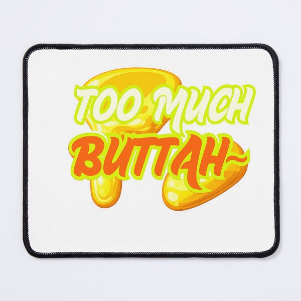 Item preview, 'TOO MUCH BUTTAH!' / Funny kpop Moment. designed and sold by K-Fashion Hub.