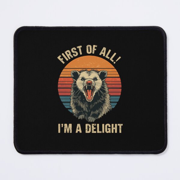 Item preview, First Of All! I'm A Delight Opossum Sarcasm Funny Animal designed and sold by JonesFlora2025.