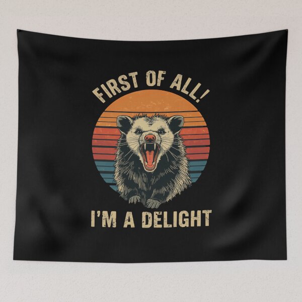 Item preview, First Of All! I'm A Delight Opossum Sarcasm Funny Animal designed and sold by JonesFlora2025.