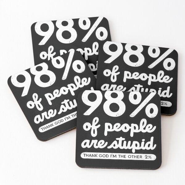 Item preview, 98% Of People Are Stupid Funny Sarcastic Humor designed and sold by Dujosufot.