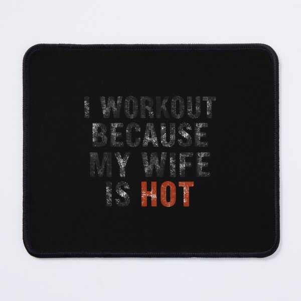 Item preview, I Workout Because My Wife Is Hot Husband Fitness Motivation Gym Funny designed and sold by JonesFlora2025.