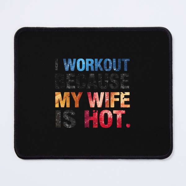 Item preview, I Workout Because My Wife Is Hot Funny Husband Fitness designed and sold by JonesFlora2025.