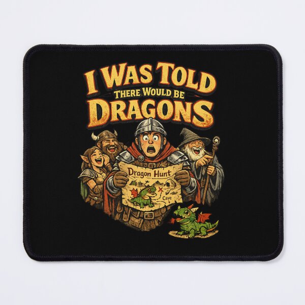 Item preview, I was told there will be dragons, Funny RPG gamer design designed and sold by HiPatti.