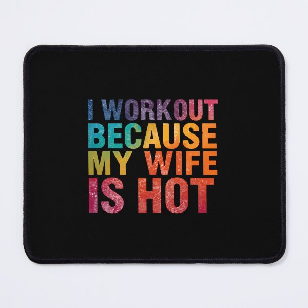 Item preview, I Workout Because My Wife Is Hot Funny Husband Fitness Motivation designed and sold by JonesFlora2025.