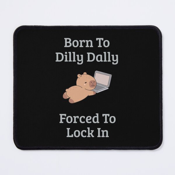 Item preview, Born To Dilly Dally Forced To Lock In Funny Gift For Students and Office Workers designed and sold by WearFine.
