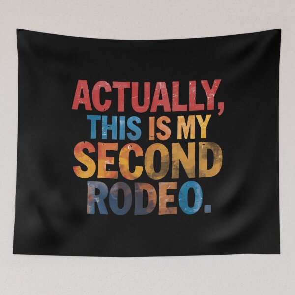 Item preview, Actually, This Is My Second Rodeo Experienced Person Wisdom designed and sold by JonesFlora2025.