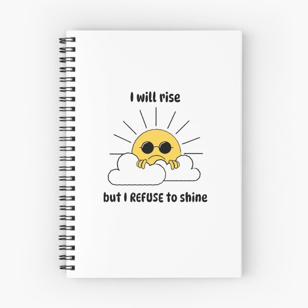 Item preview, I will rise but I REFUSE to shine for grumpy people designed and sold by CleverHedgehog.