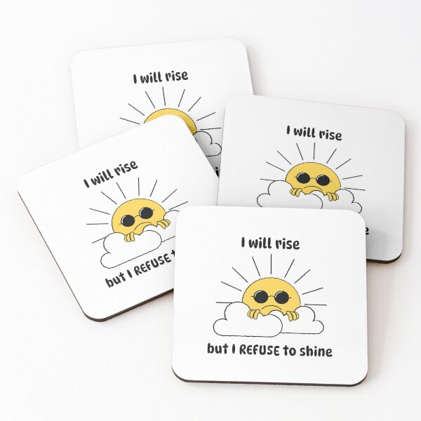 Item preview, I will rise but I REFUSE to shine for grumpy people designed and sold by CleverHedgehog.