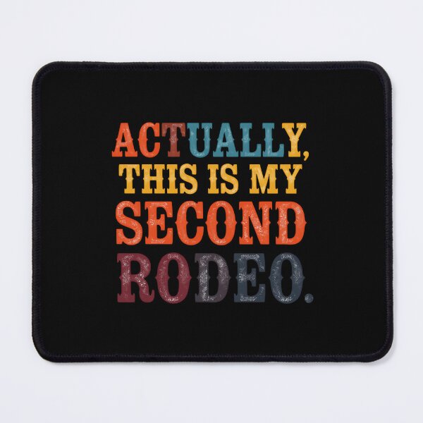 Item preview, Actually, This Is My Second Rodeo Experienced Life Wisdom Saying designed and sold by JonesFlora2025.