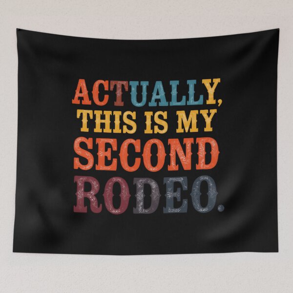 Item preview, Actually, This Is My Second Rodeo Experienced Life Wisdom Saying designed and sold by JonesFlora2025.