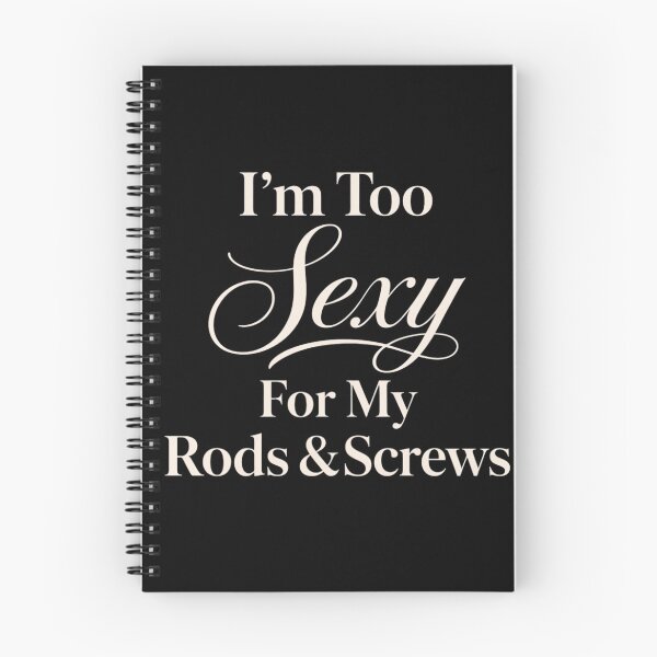 Item preview, Funny Spine Surgery Recovery - I'm Too Sexy For My Rods & Screws designed and sold by CutOutIdols.