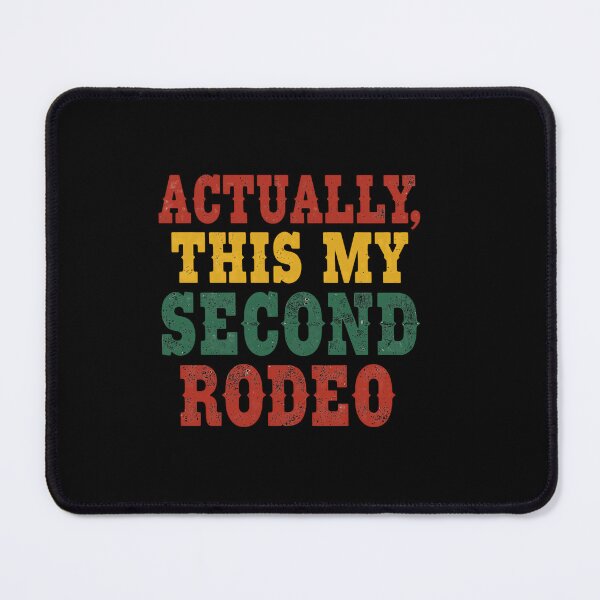 Item preview, Actually, This My Second Rodeo Life Experience Humorous Saying designed and sold by JonesFlora2025.