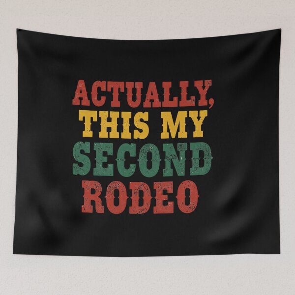 Item preview, Actually, This My Second Rodeo Life Experience Humorous Saying designed and sold by JonesFlora2025.