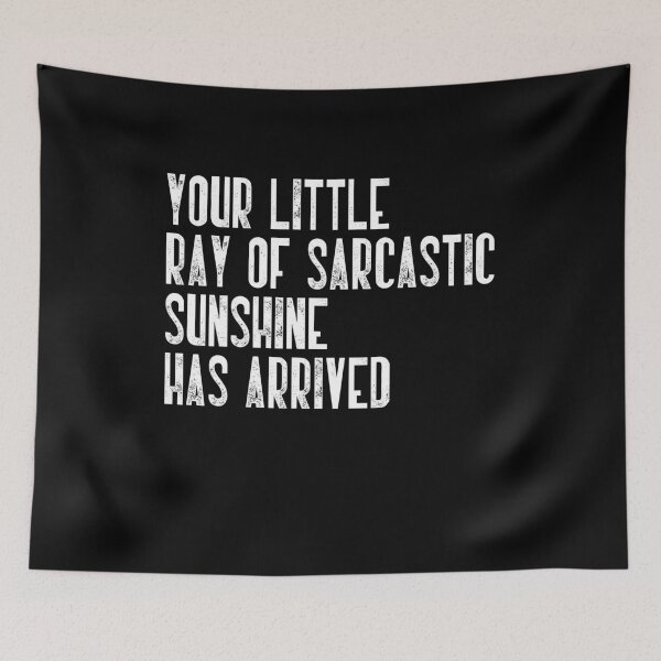 Item preview, Your Little Ray Of Sarcastic Sunshine Has Arrived Funny Sarcasm Humor Quote designed and sold by JonesFlora2025.