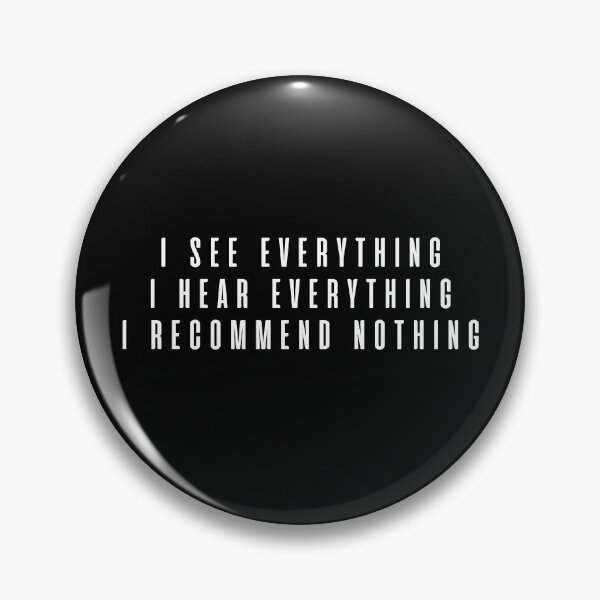 Item preview, I See Everything, I Hear Everything, I Recommend Nothing designed and sold by swxPrint.