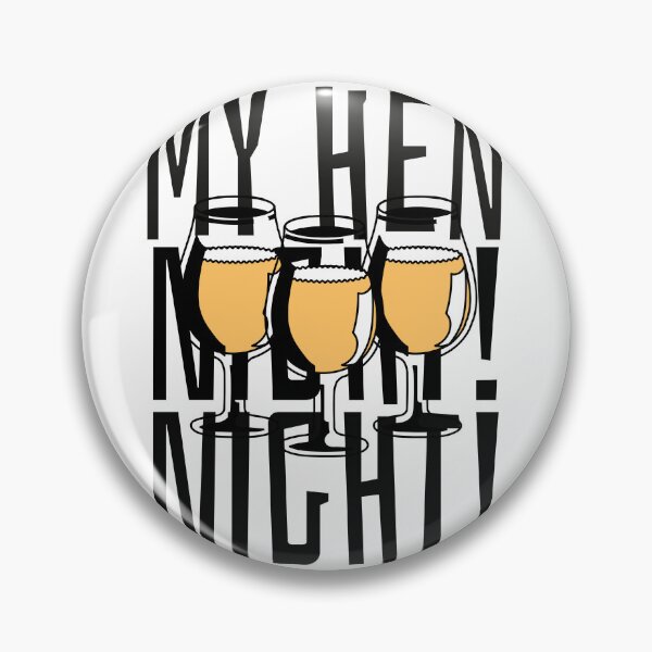 Item preview, MY HEN NIGHT WRITTEN WITH A PICTURE OF 3 GLASSES FILLED WITH ALCOHOL designed and sold by Hevzy.
