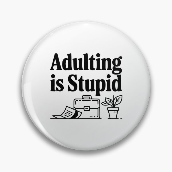 Item preview, Adulting is Stupid designed and sold by Frank Ring.