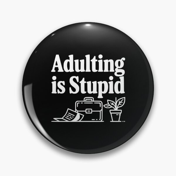 Item preview, Adulting is Stupid designed and sold by Frank Ring.