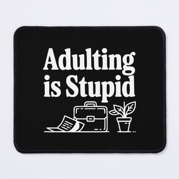 Item preview, Adulting is Stupid designed and sold by Frank Ring.
