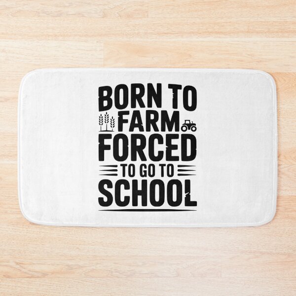 Item preview, Born To Farm Forced To Go To School designed and sold by Frank Ring.