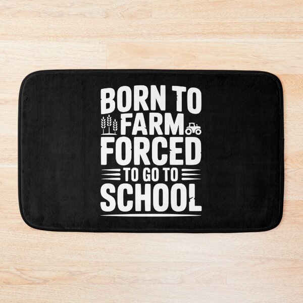 Item preview, Born To Farm Forced To Go To School designed and sold by Frank Ring.