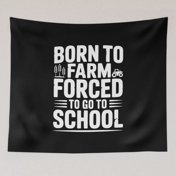 Item preview, Born To Farm Forced To Go To School designed and sold by Frank Ring.