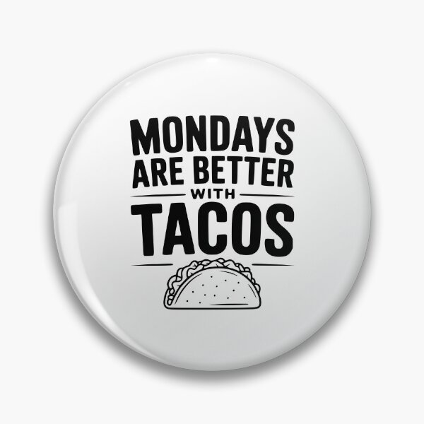 Item preview, Mondays Are Better With Tacos designed and sold by Frank Ring.
