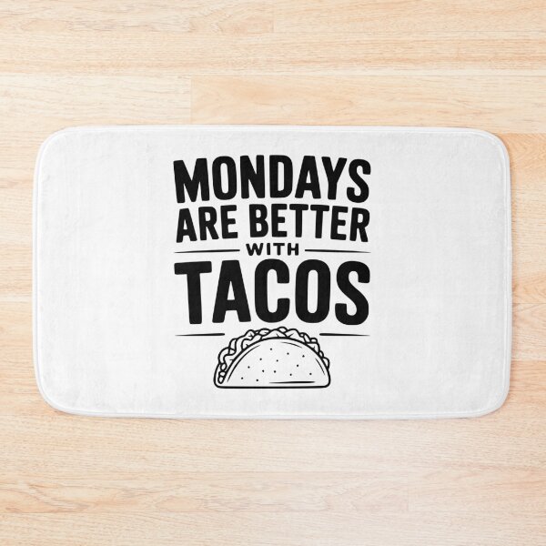 Item preview, Mondays Are Better With Tacos designed and sold by Frank Ring.