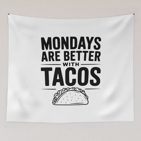 Item preview, Mondays Are Better With Tacos designed and sold by Frank Ring.