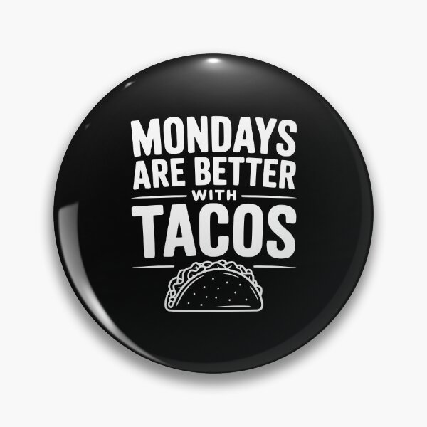 Item preview, Mondays Are Better With Tacos designed and sold by Frank Ring.