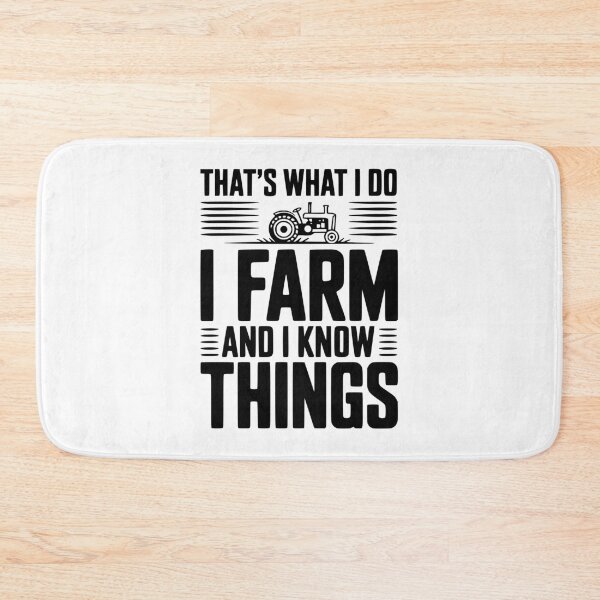 Item preview, That's What I Do I Farm and I Know Things designed and sold by Frank Ring.