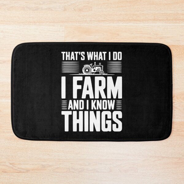 Item preview, That's What I Do I Farm and I Know Things designed and sold by Frank Ring.