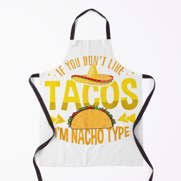 Item preview, If You Don't Like Tacos I'm Nacho Type Cinco De Mayo T-Shirt designed and sold by SavsMerch.