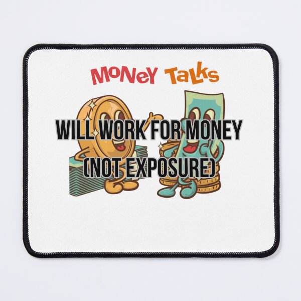 Item preview, Will Work For Money Not Exposure T-Shirt - Funny Freelancer Gift designed and sold by Malented.