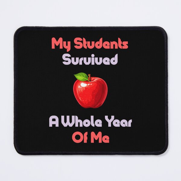 Item preview, My Students Survived A Whole Year of Me Funny Gift For Teachers designed and sold by WearFine.