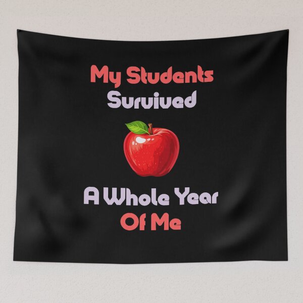 Item preview, My Students Survived A Whole Year of Me Funny Gift For Teachers designed and sold by WearFine.