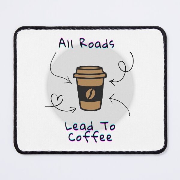 Item preview, All Roads Lead To Coffee designed and sold by PerfectFactory.