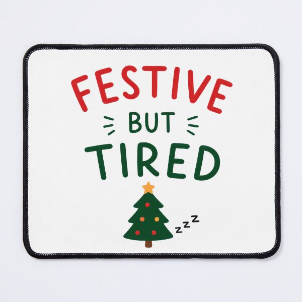 Item preview, Festive But Tired designed and sold by INVITOARTE.