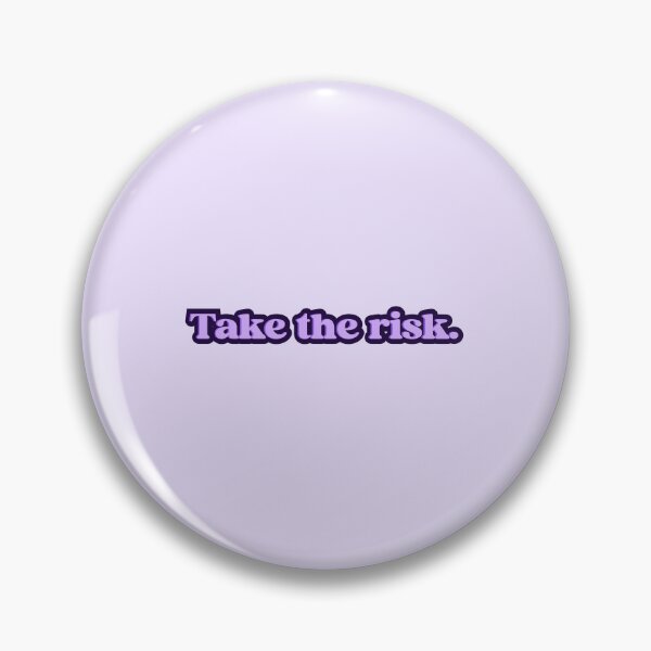 Item preview, Take the risk designed and sold by designing01Ar3.
