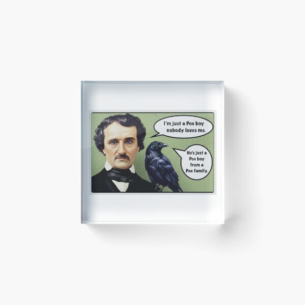 Item preview, Edgar Allan Poe - I’m Just a Poe Boy, Nobody Loves Me designed and sold by 1SadBlackSheep.