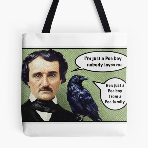 Item preview, Edgar Allan Poe - I’m Just a Poe Boy, Nobody Loves Me designed and sold by 1SadBlackSheep.