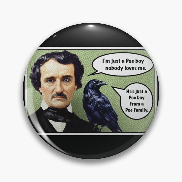 Item preview, Edgar Allan Poe - I’m Just a Poe Boy, Nobody Loves Me designed and sold by 1SadBlackSheep.