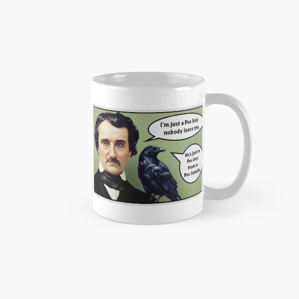 Item preview, Edgar Allan Poe - I’m Just a Poe Boy, Nobody Loves Me designed and sold by 1SadBlackSheep.