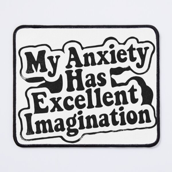 Item preview, My Anxiety Has Excellent Imagination | Funny Anxiety Quote | Overthinking Humor Design | Mental Health Typography | Introvert poison designed and sold by Fernhaven.