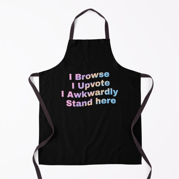 Item preview, I Browse I Upvote I Awkwardly Stand here designed and sold by Grace-Cop.