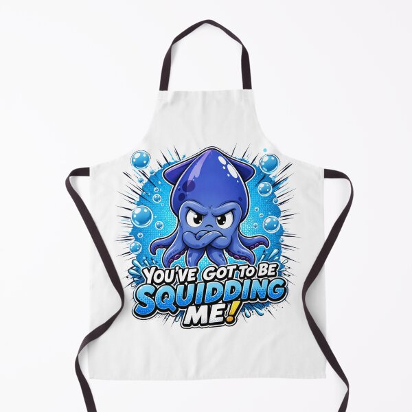Item preview, You've Got To Be Squidding Me Pun designed and sold by Nano-Threads.