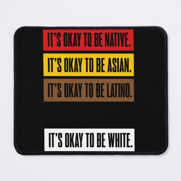 Item preview, Copy of It’s Okay To Be Native, Asian, Latino, White | Equality & Unity Statement Design designed and sold by ArcaneArtistry.